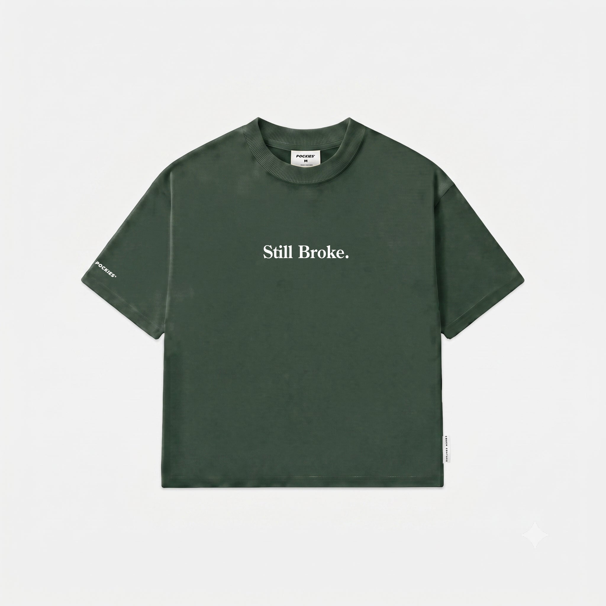 Still Broke Tee - Forest Green